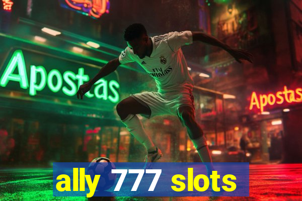 ally 777 slots